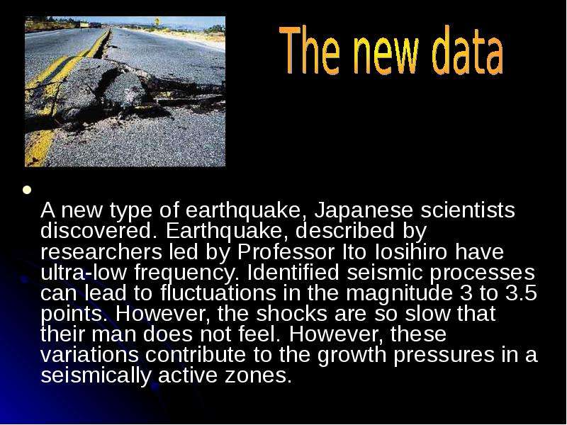 A new type of earthquake,