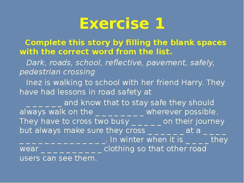 Exercise Complete this story
