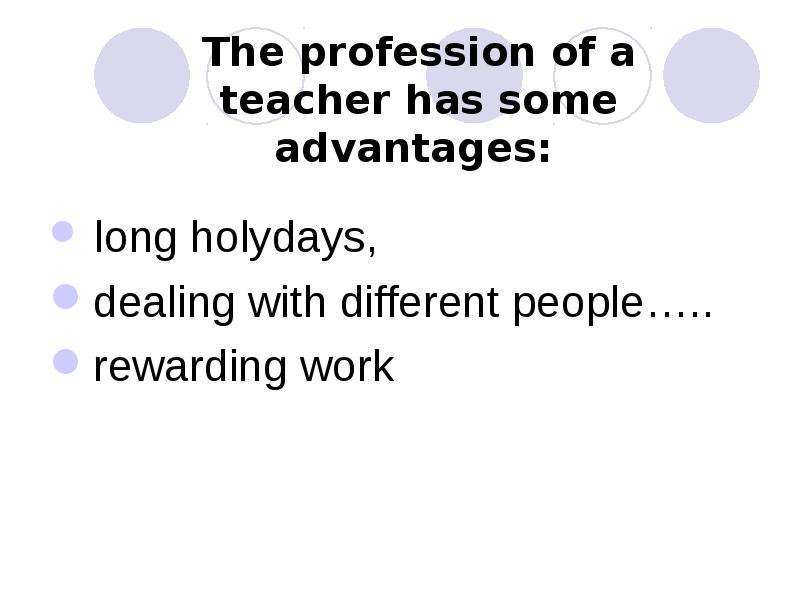 The profession of a teacher