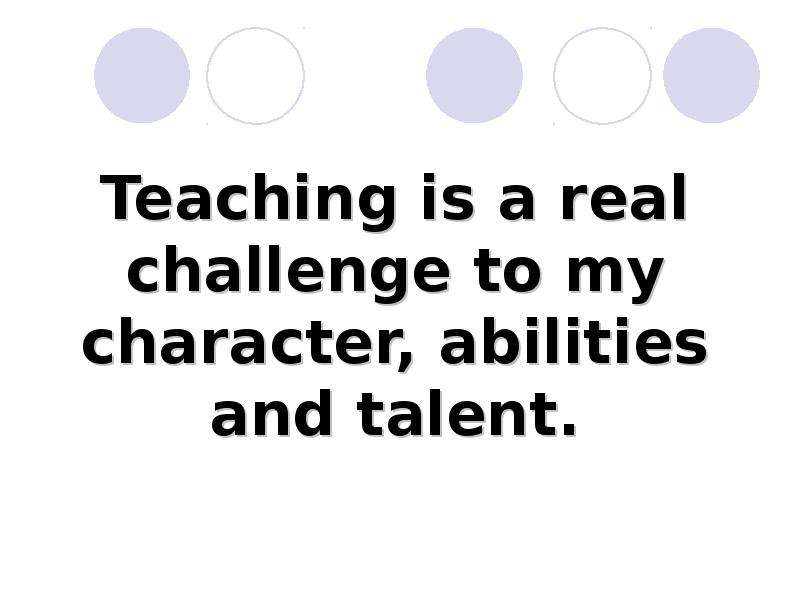 Teaching is a real challenge