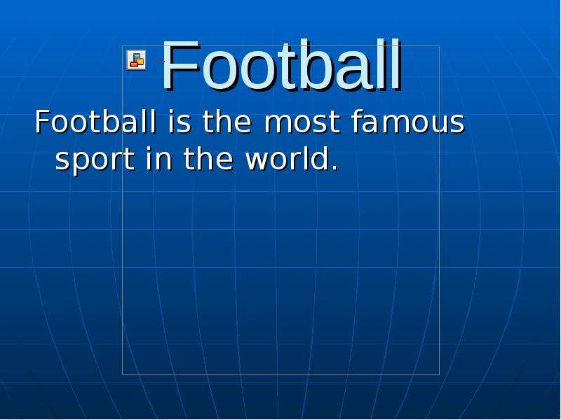 Football Football is the most