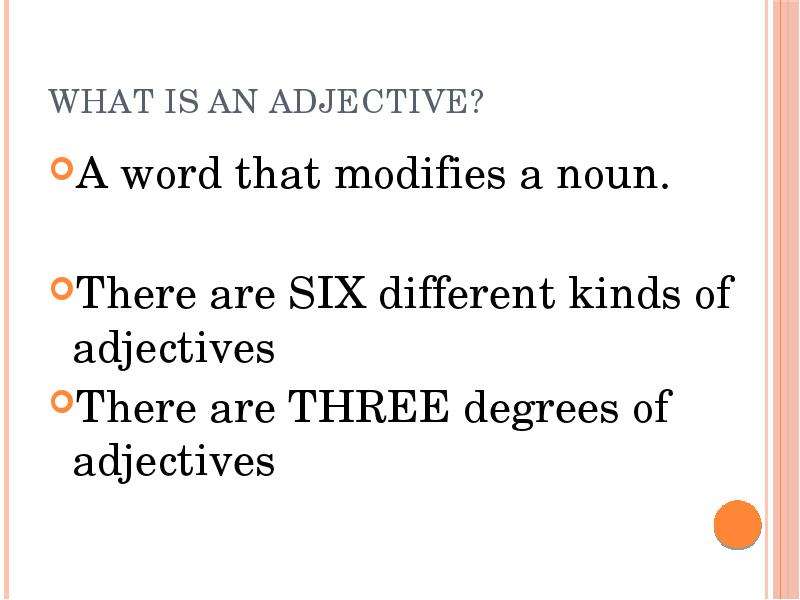 What is an adjective? A word