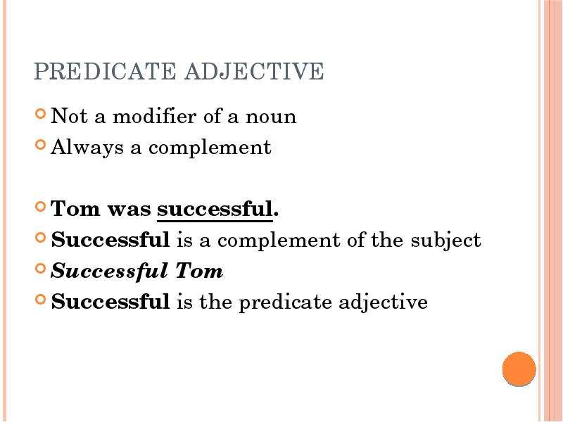 PREDICATE ADJECTIVE Not a