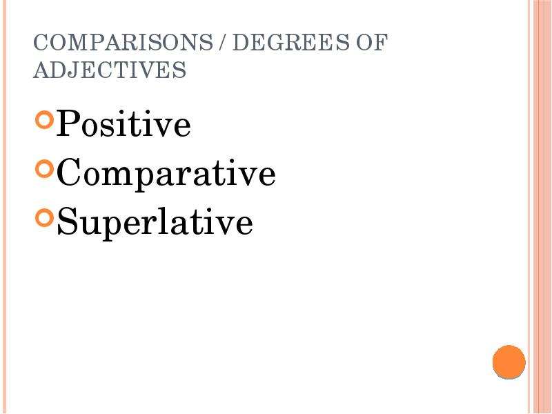 Comparisons degrees of