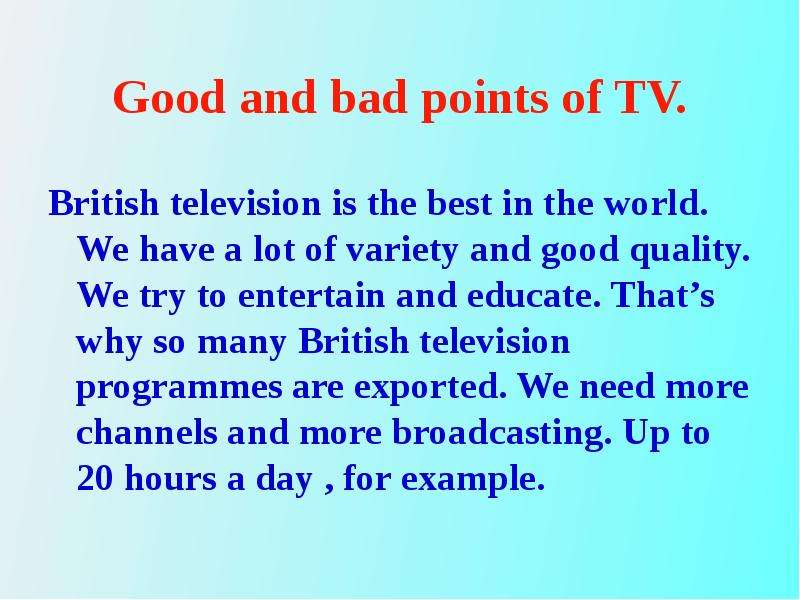 Good and bad points of TV.