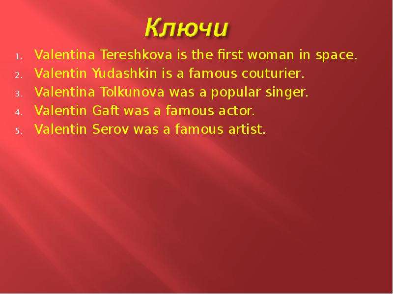 Valentina Tereshkova is the