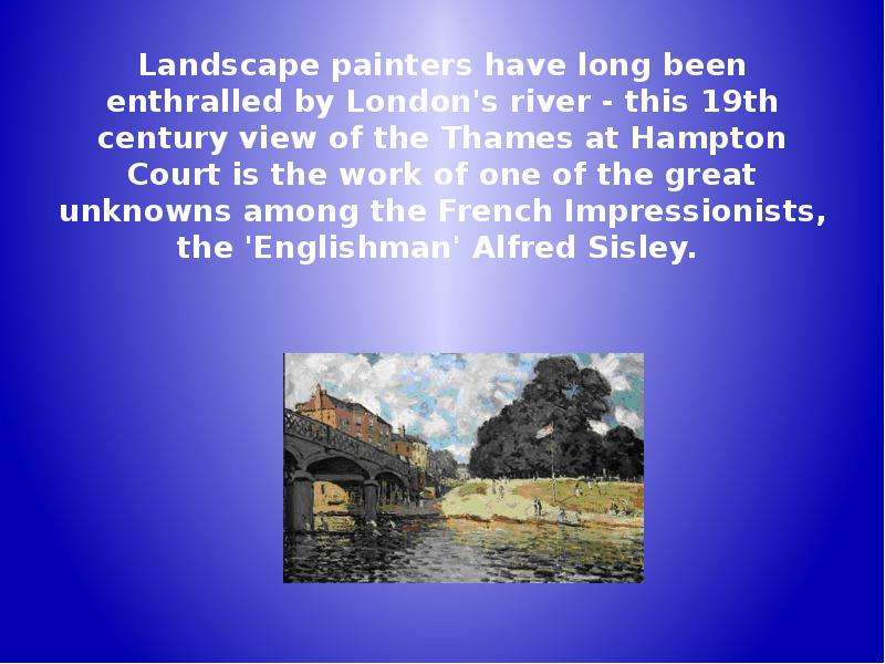 Landscape painters have long