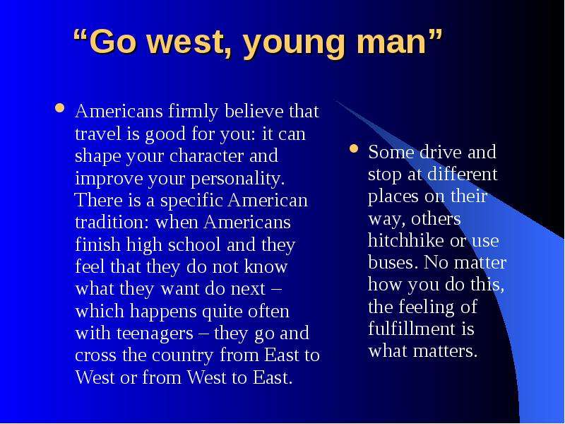 Go west, young man Americans