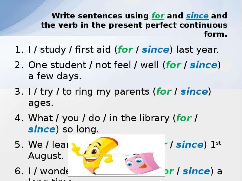 Write sentences using for and