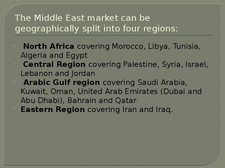 The Middle East market can be