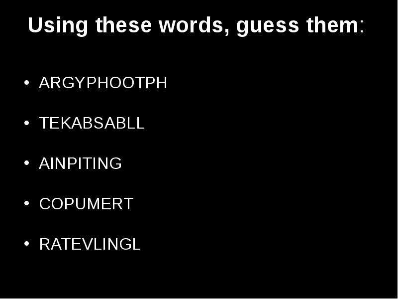 Using these words, guess them
