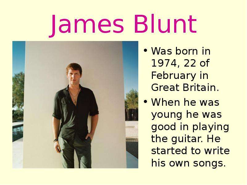 James Blunt Was born in , of
