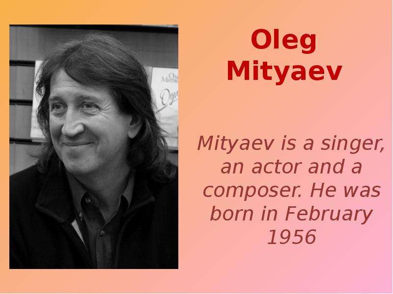 Oleg Mityaev Mityaev is a