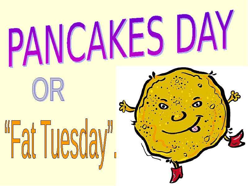 Презентация К уроку английского языка "Pancakes day" -