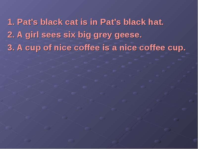 . Pat s black cat is in Pat s
