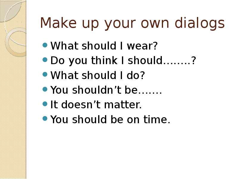 Make up your own dialogs What