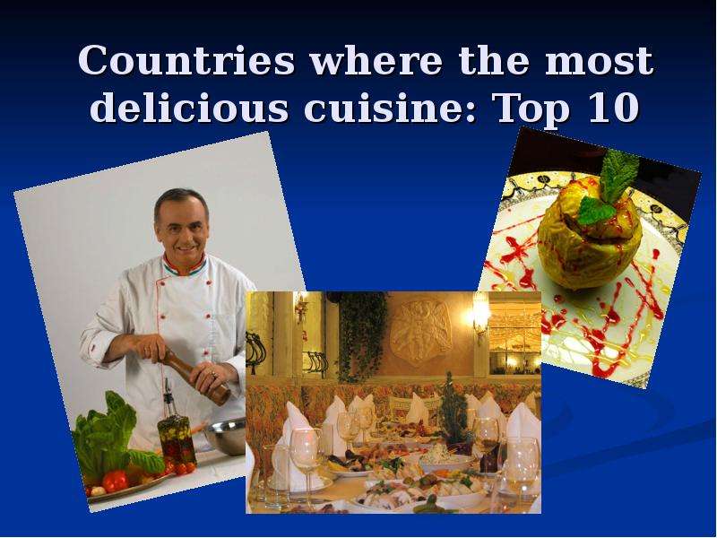 Презентация Countries where the most delicious cuisine: Top 10
