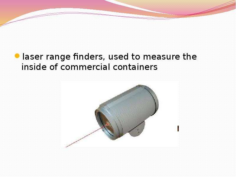 laser range finders, used to