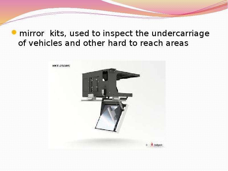 mirror kits, used to inspect