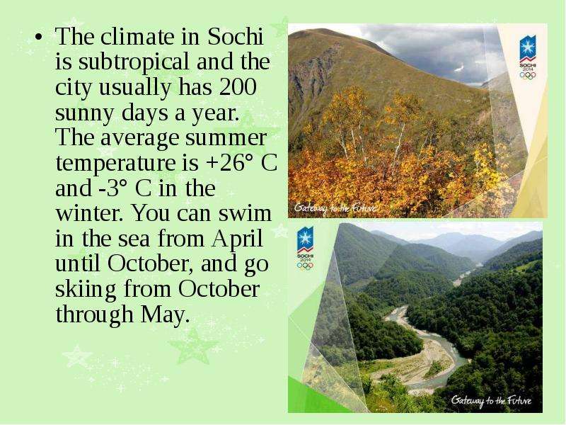 The climate in Sochi is