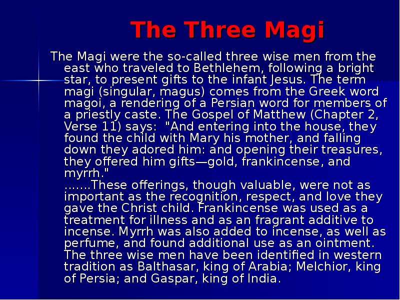 The Three Magi The Magi were