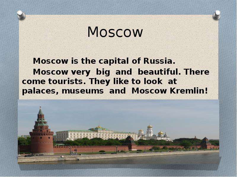 Moscow Moscow is the capital