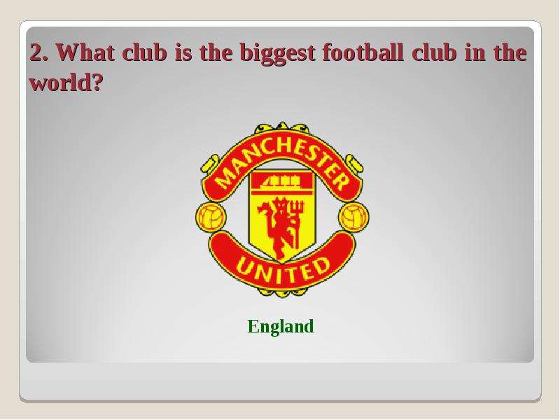. What club is the biggest