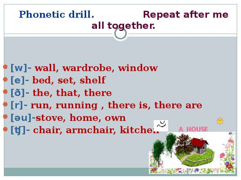 Phonetic drill. Repeat after