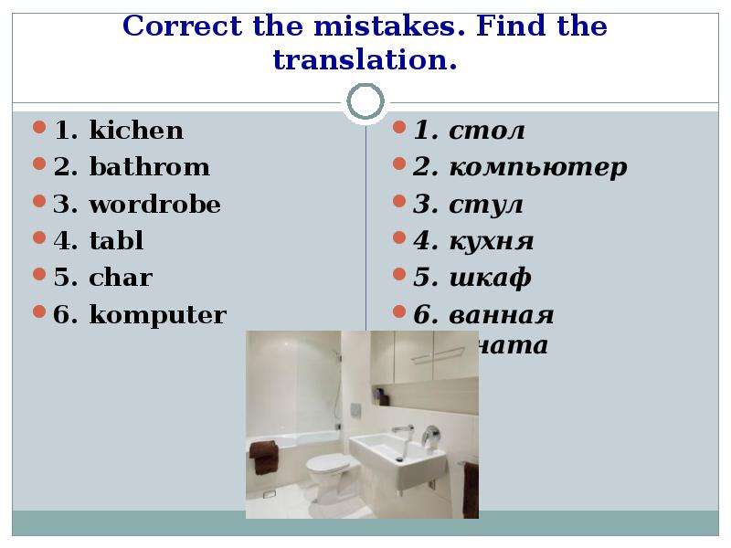 Correct the mistakes. Find