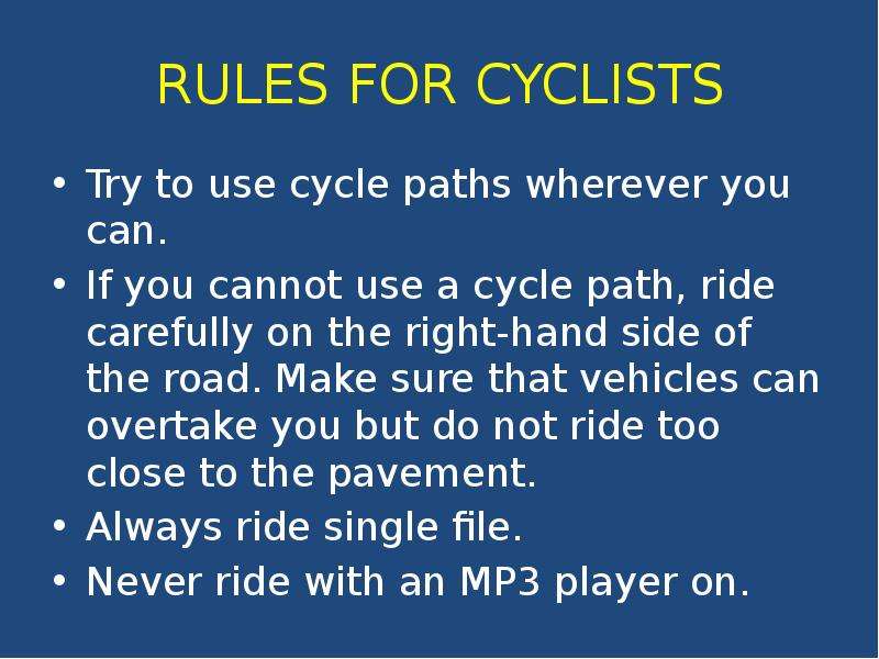 RULES FOR CYCLISTS Try to use