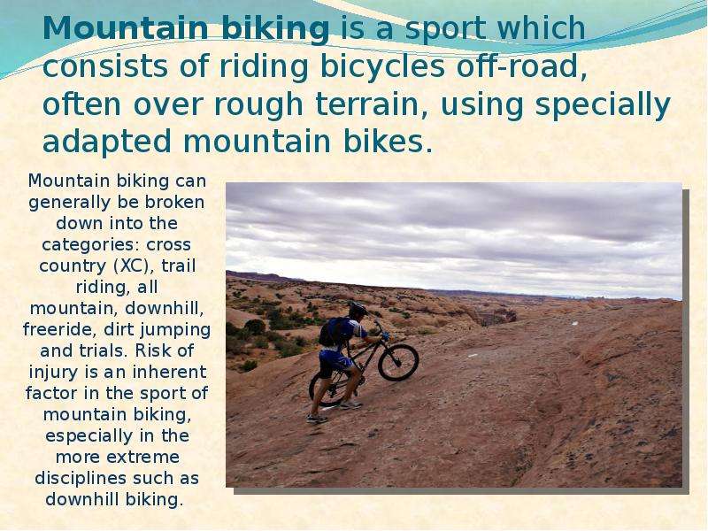 Mountain biking is a sport