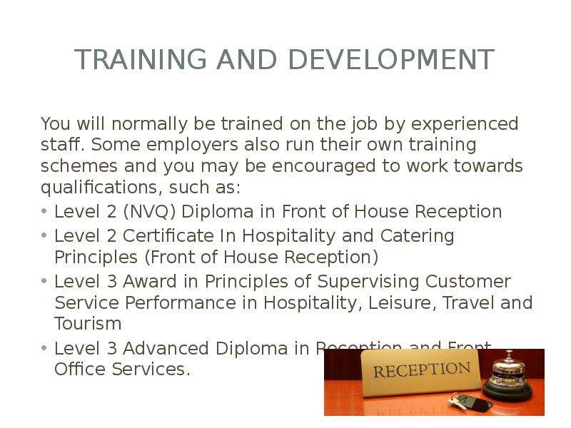 Training and development You