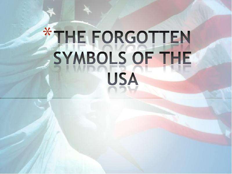 Презентация По английскому языку The forgotten symbols of USA