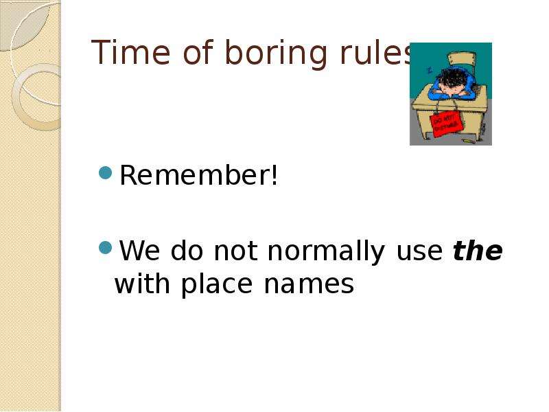 Time of boring rules