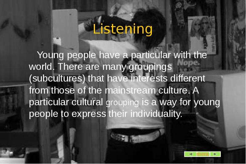 Listening Young people have a