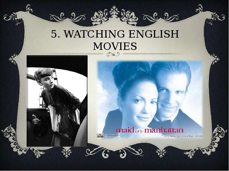 . WATCHING ENGLISH MOVIES