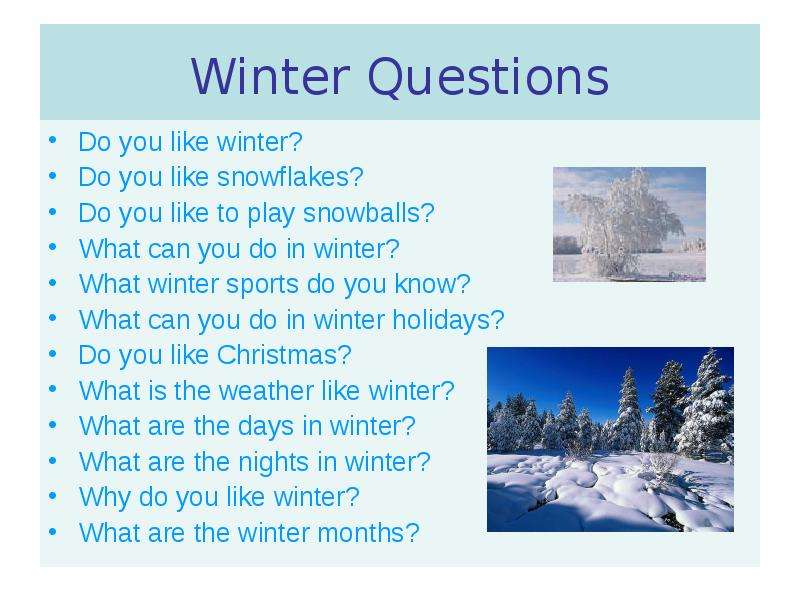 Winter Questions Do you like