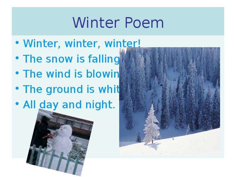 Winter Poem Winter, winter,
