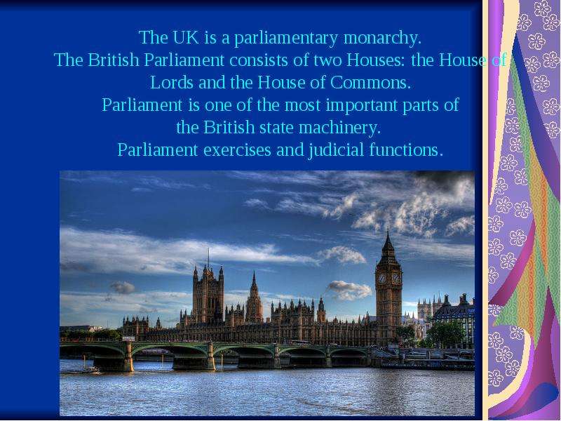 The UK is a parliamentary