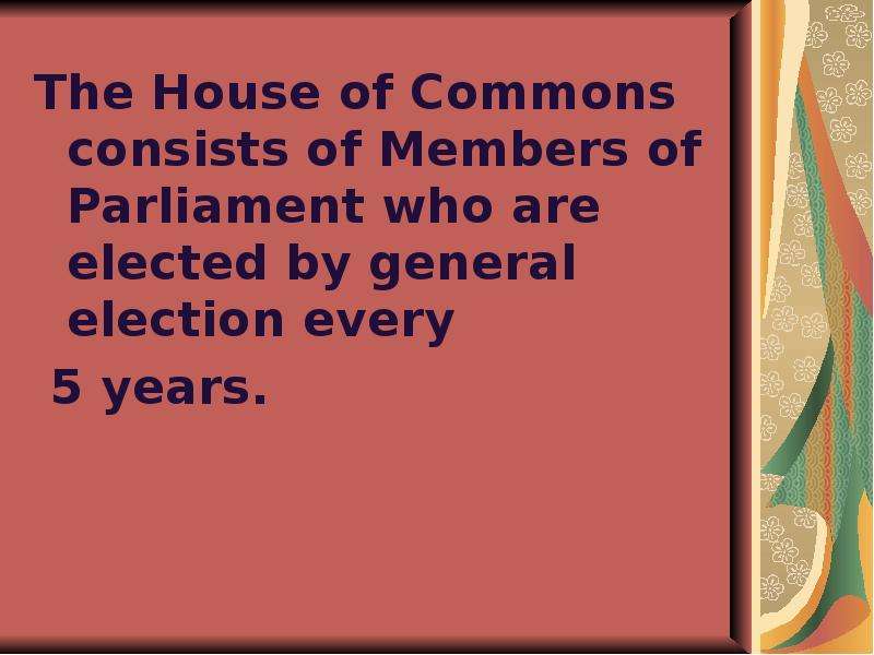 The House of Commons consists