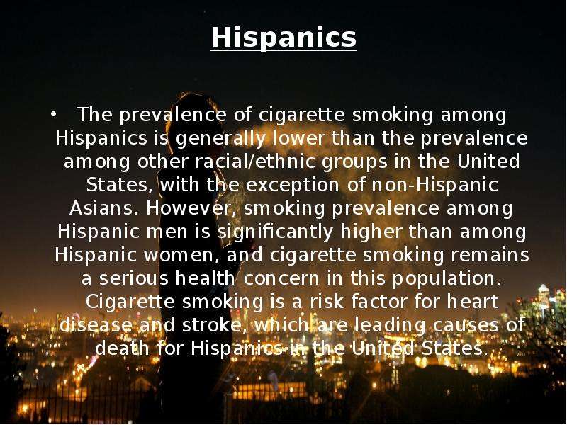 Hispanics The prevalence of