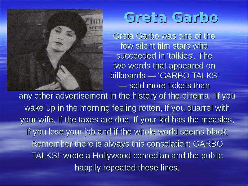 Greta Garbo was one of the