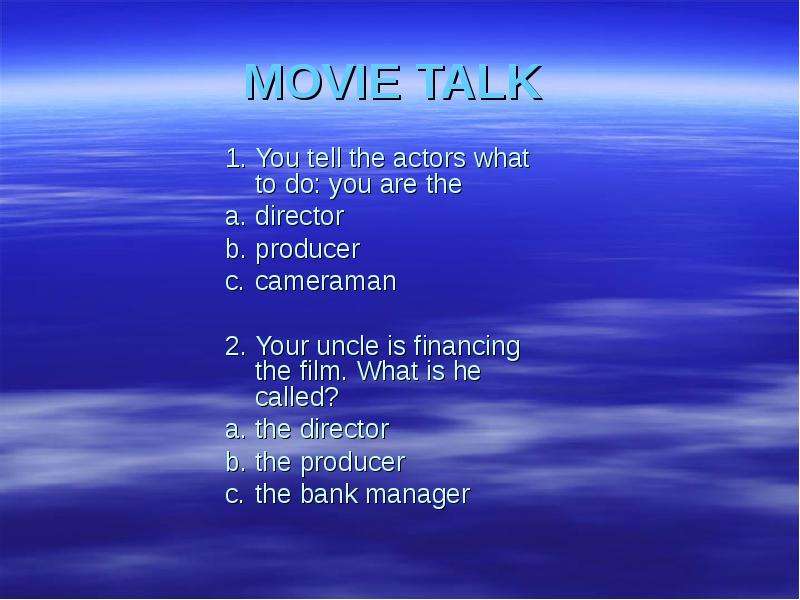 MOVIE TALK .You tell the