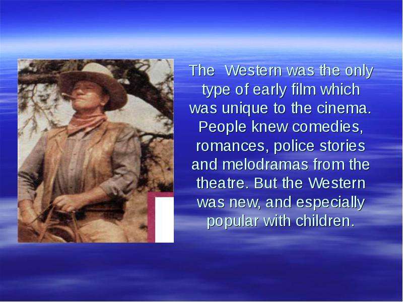 The Western was the only type