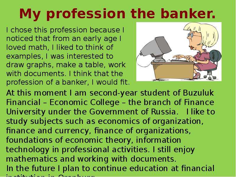 My profession the banker. I
