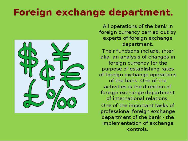 Foreign exchange department.