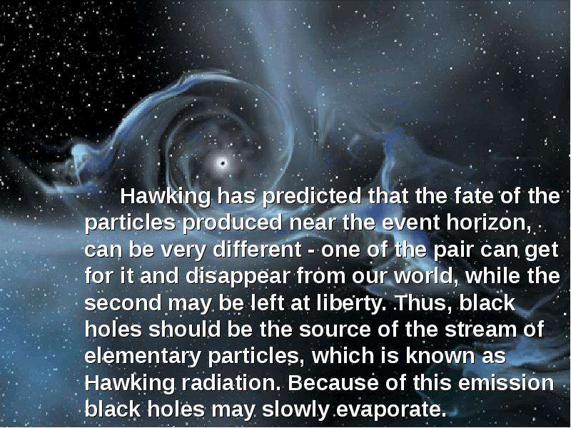 Hawking has predicted that