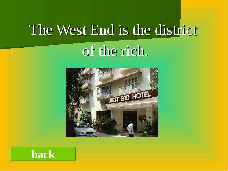 The West End is the district