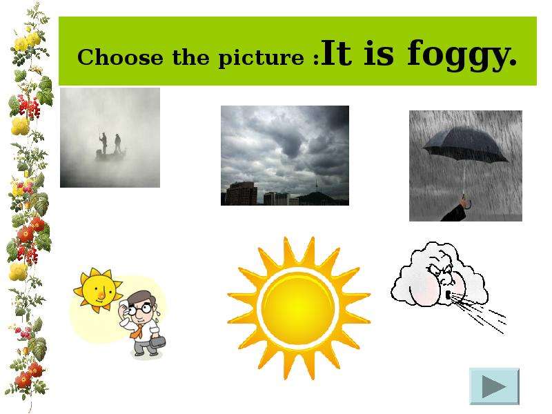 Choose the picture It is