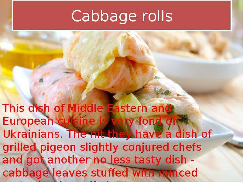 Cabbage rolls This dish of